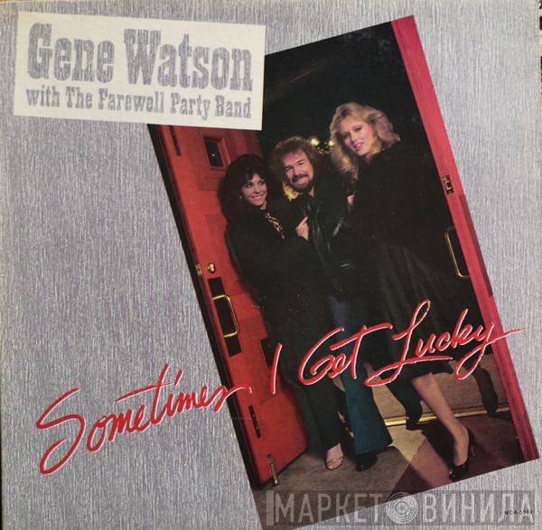 Gene Watson The Farewell Party Band  - Sometimes I Get Lucky