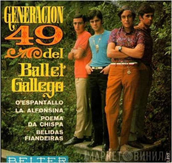 Generación 49 Del Ballet Gallego - O Espantallo / La Alfonsina / Poema Da Chispa / Belidas Fiandeiras