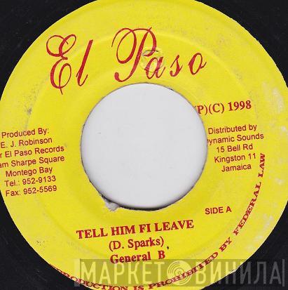 General B - Tell Him Fi Leave