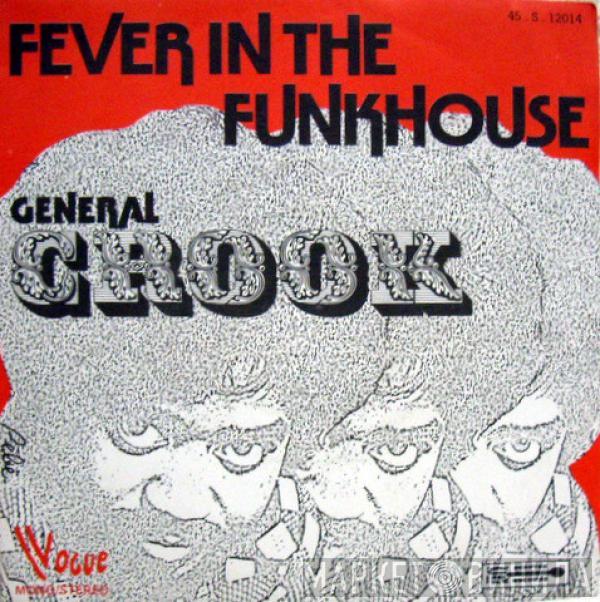  General Crook  - Fever In The Funkhouse