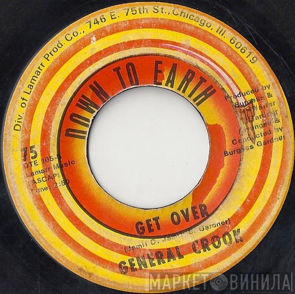 General Crook - Get Over / What I'm Getting Now & What I'm Used To Ain't The Same