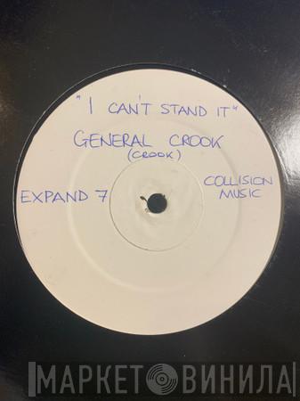 General Crook - I Can't Stand It
