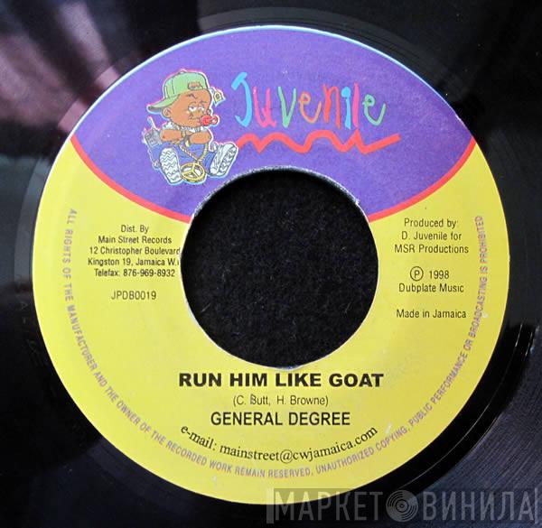 General Degree - Run Him Like Goat