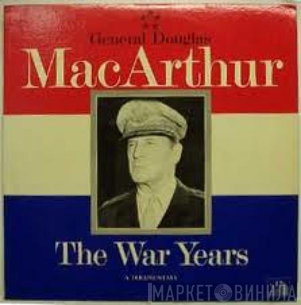 General Douglas MacArthur - The War Years Documentary