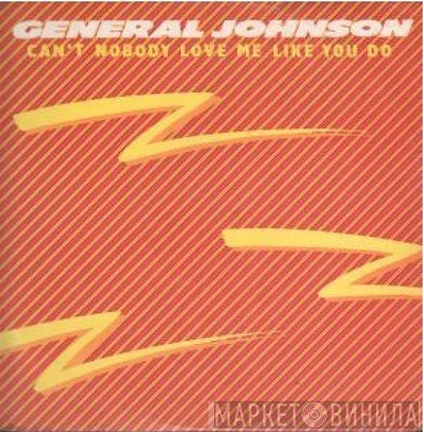 General Johnson - Can't Nobody Love Me Like You Do