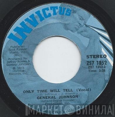 General Johnson - Only Time Will Tell