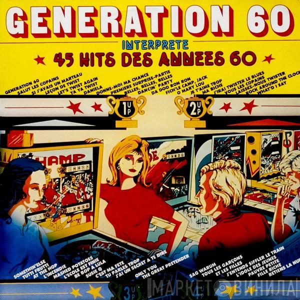 Generation 60 - Interprete 45 Hits Des Années 60