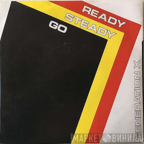 Generation X  - Ready Steady Go