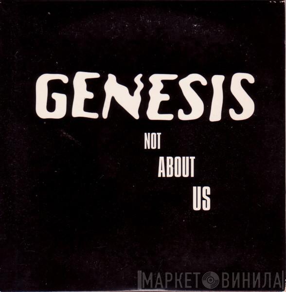 Genesis - Not About Us