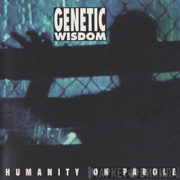 Genetic Wisdom - Humanity On Parole