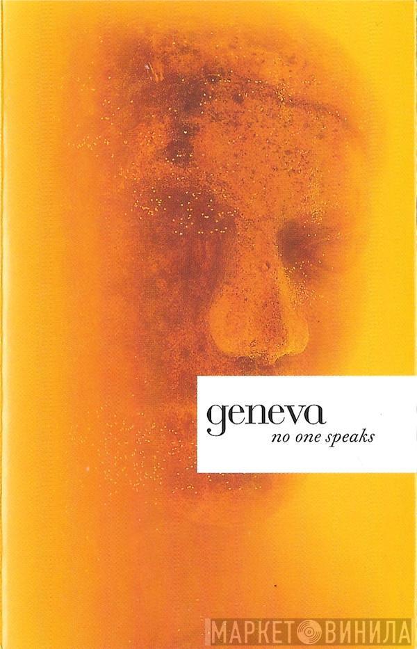 Geneva  - No One Speaks