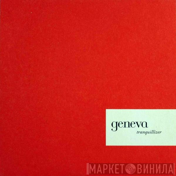 Geneva  - Tranquillizer