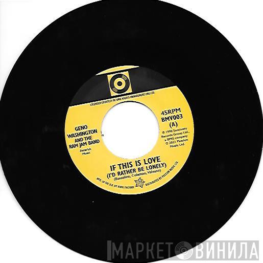 Geno Washington & The Ram Jam Band, Stuart Smith  - If This Is Love (I’d Rather Be Lonely) / The Drifter