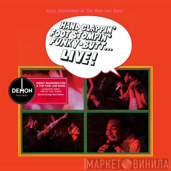 Geno Washington & The Ram Jam Band - Hand Clappin' Foot Stompin' Funky-Butt... Live!