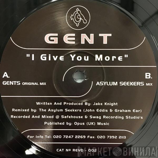 Gent - I Give You More