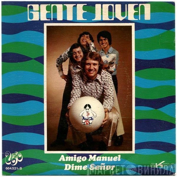 Gente Joven - Amigo Manuel / Dime Señor