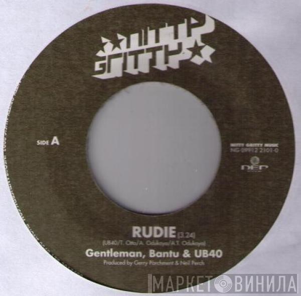 Gentleman, Bantu, UB40, Dubdadda - Rudie / Who Is The Terrorist