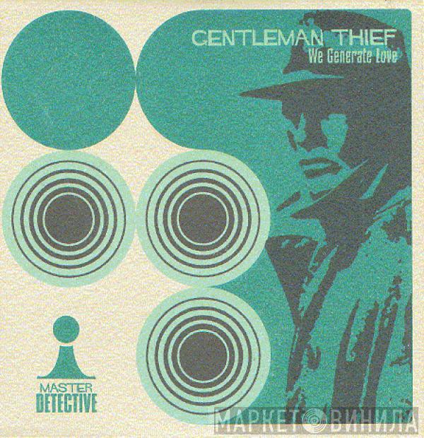 Gentleman Thief - We Generate Love