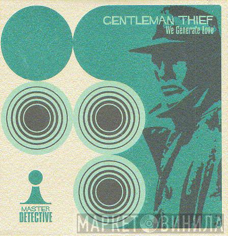 Gentleman Thief - We Generate Love