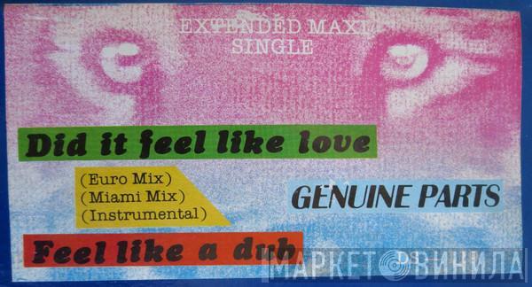  Genuine Parts  - Did It Feel Like Love