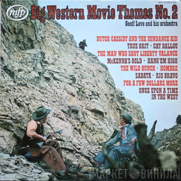 Geoff Love & His Orchestra - Big Western Movie Themes No 2