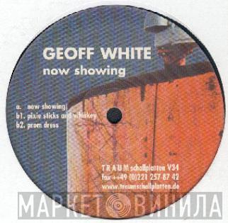 Geoff White - Now Showing