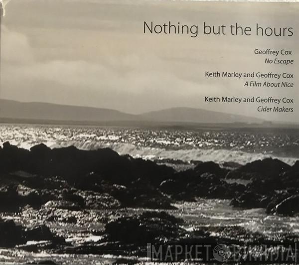 Geoffrey Cox , Philip Thomas , Keith Marley - Nothing But The Hours