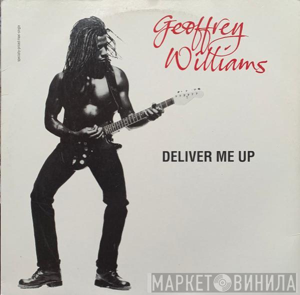 Geoffrey Williams - Deliver Me Up