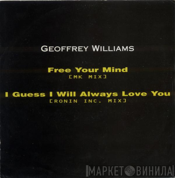 Geoffrey Williams - Free Your Mind / I Guess I Will Always Love You