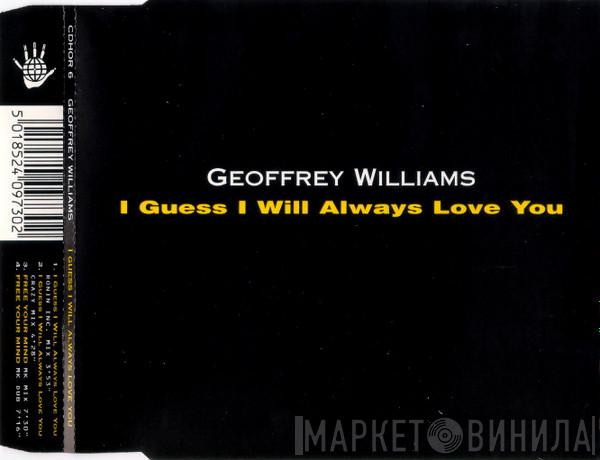 Geoffrey Williams - I Guess I Will Always Love You