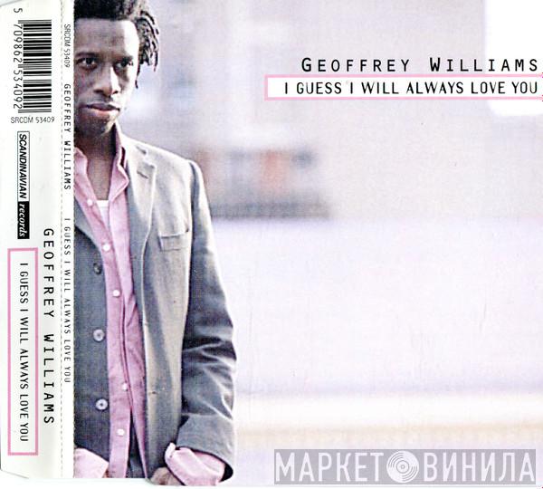 Geoffrey Williams - I Guess I Will Always Love You