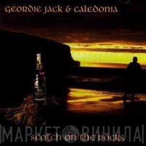 Geordie Jack, Caledonia  - Scotch On The Rocks
