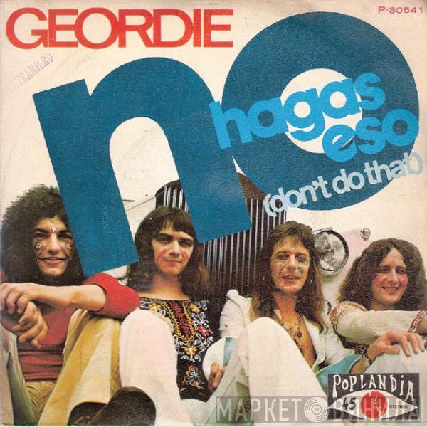 Geordie - No Hagas Eso = Don't Do That