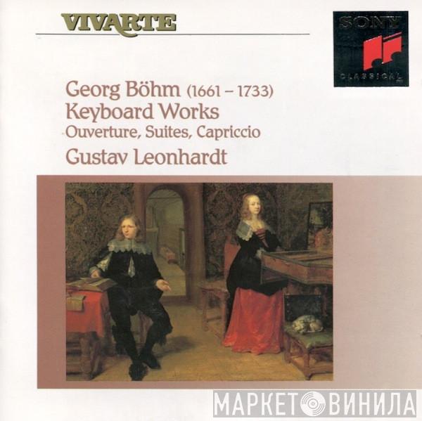 , Georg Böhm  Gustav Leonhardt  - Keyboard Works (Ouverture, Suites, Capriccio)