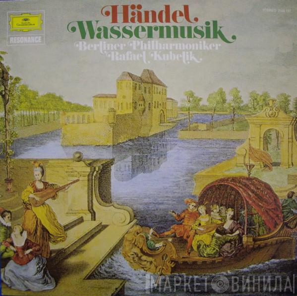 - Georg Friedrich Händel · Berliner Philharmoniker  Rafael Kubelik  - Wassermusik
