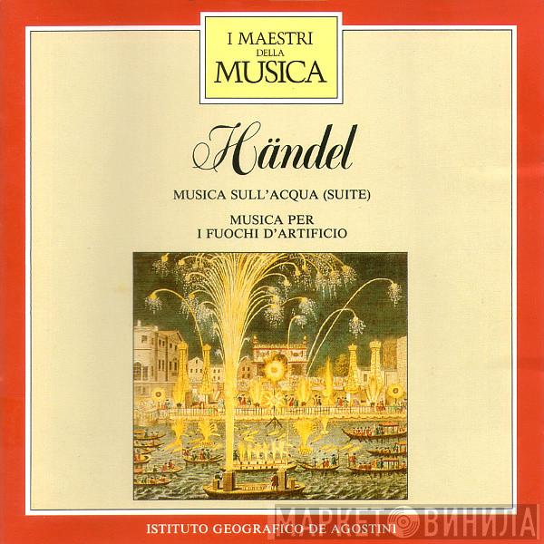  Georg Friedrich Händel  - Musica Sull'Acqua (Suite) / Musica Per I Fuochi D'Artificio