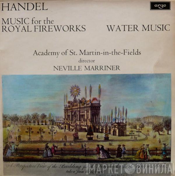 Georg Friedrich Händel, The Academy Of St. Martin-in-the-Fields, Sir Neville Marriner - Music For The Royal Fireworks / Water Music