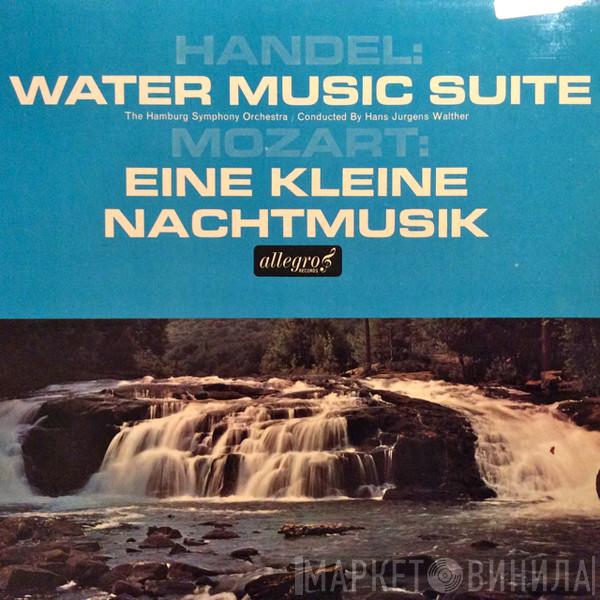 Georg Friedrich Händel, Wolfgang Amadeus Mozart, Hamburger Symphoniker, Hans-Jürgen Walther - Water Music Suite / Eine Kleine Nachtmusik