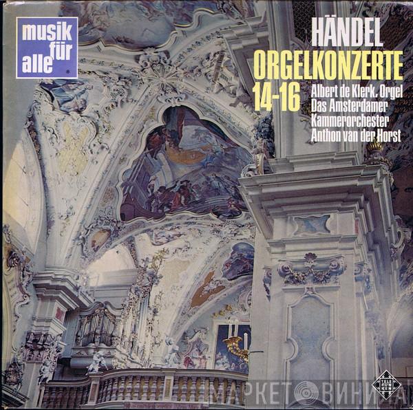 , Georg Friedrich Händel  Albert De Klerk  - OrgelKonzerte 14-16