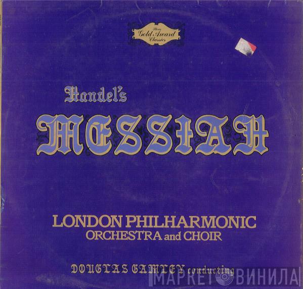 - Georg Friedrich Händel And The London Philharmonic Orchestra , The London Philharmonic Choir  Douglas Gamley  - Messiah
