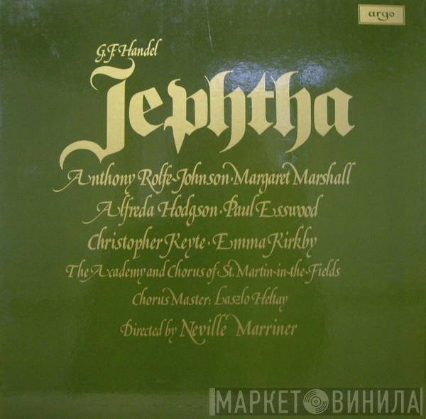 Georg Friedrich Händel, Anthony Rolfe Johnson, Margaret Marshall, Alfreda Hodgson, Paul Esswood, Christopher Keyte, Emma Kirkby, The Academy Of St. Martin-in-the-Fields, Chorus Of St Martin In The Fields, Sir Neville Marriner - Jephtha