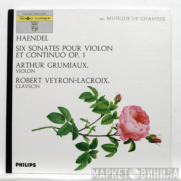 , Georg Friedrich Händel , Arthur Grumiaux  Robert Veyron-Lacroix  - Six Sonates Pour Violon Et Clavecin, Op. 1