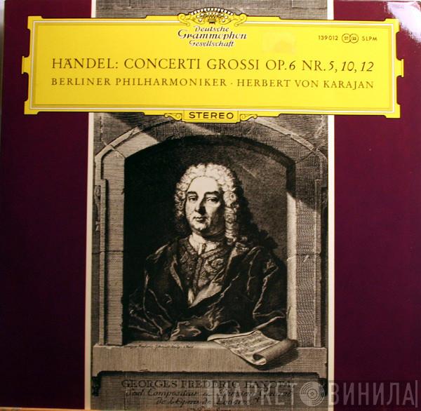Georg Friedrich Händel, Berliner Philharmoniker, Herbert von Karajan - Concerti Grossi Op. 6 Nr. 5, 10, 12
