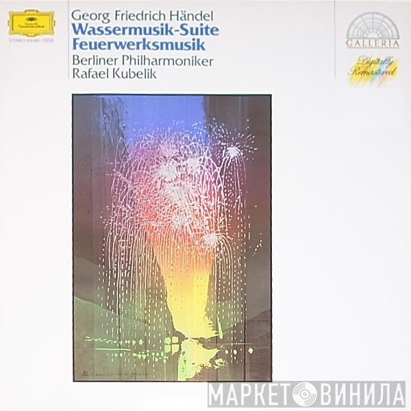 – Georg Friedrich Händel , Berliner Philharmoniker  Rafael Kubelik  - Wassermusik-Suite - Feuerwerksmusik