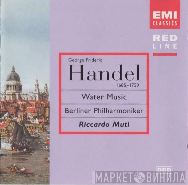 , Georg Friedrich Händel , Berliner Philharmoniker  Riccardo Muti  - Water Music