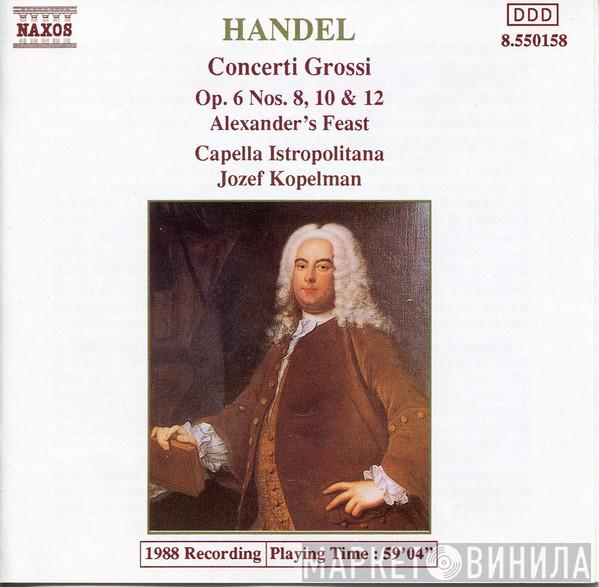 Georg Friedrich Händel, Capella Istropolitana, Jozef Kopelman - Concerti Grossi Op.6 Nos. 8, 10 & 12 - Alexander's Feast