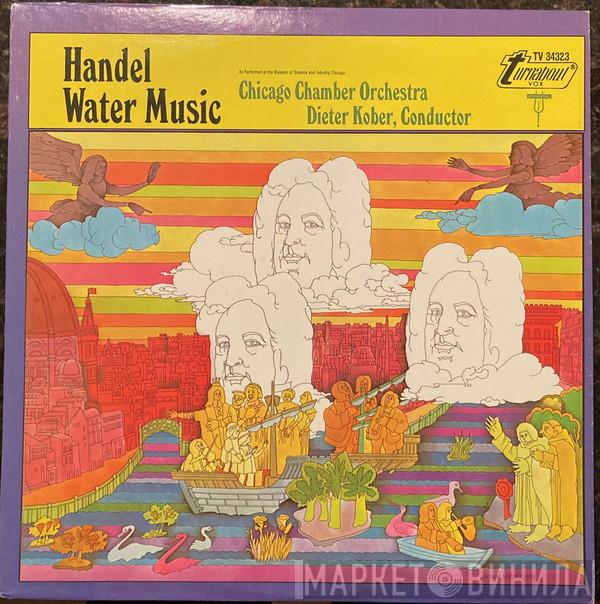 , Georg Friedrich Händel , Chicago Chamber Orchestra  Dieter Kober  - Water Music
