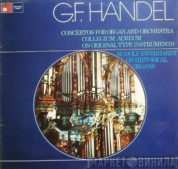 , Georg Friedrich Händel , Collegium Aureum  Rudolf Ewerhart  - Concertos For Organ And Orchestra