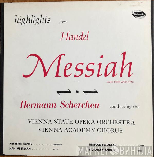 , Georg Friedrich Händel Conducting The Hermann Scherchen , Orchester Der Wiener Staatsoper  Wiener Akademie Kammerchor  - Highlights From Handel's "Messiah"