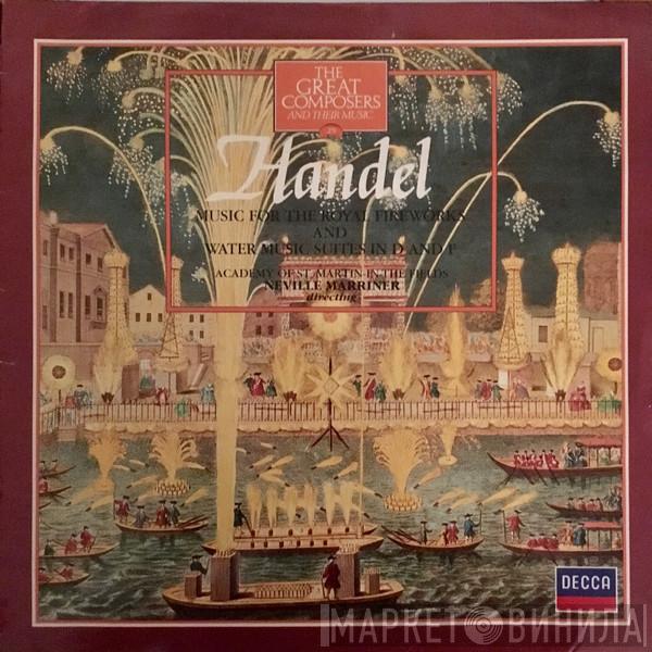 , Georg Friedrich Händel Directed By The Academy Of St. Martin-in-the-Fields  Sir Neville Marriner  - Music For The Royal Fireworks And Water Music Suites In D And F